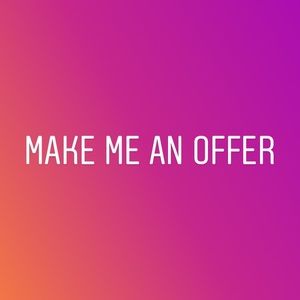 Make me an offer!